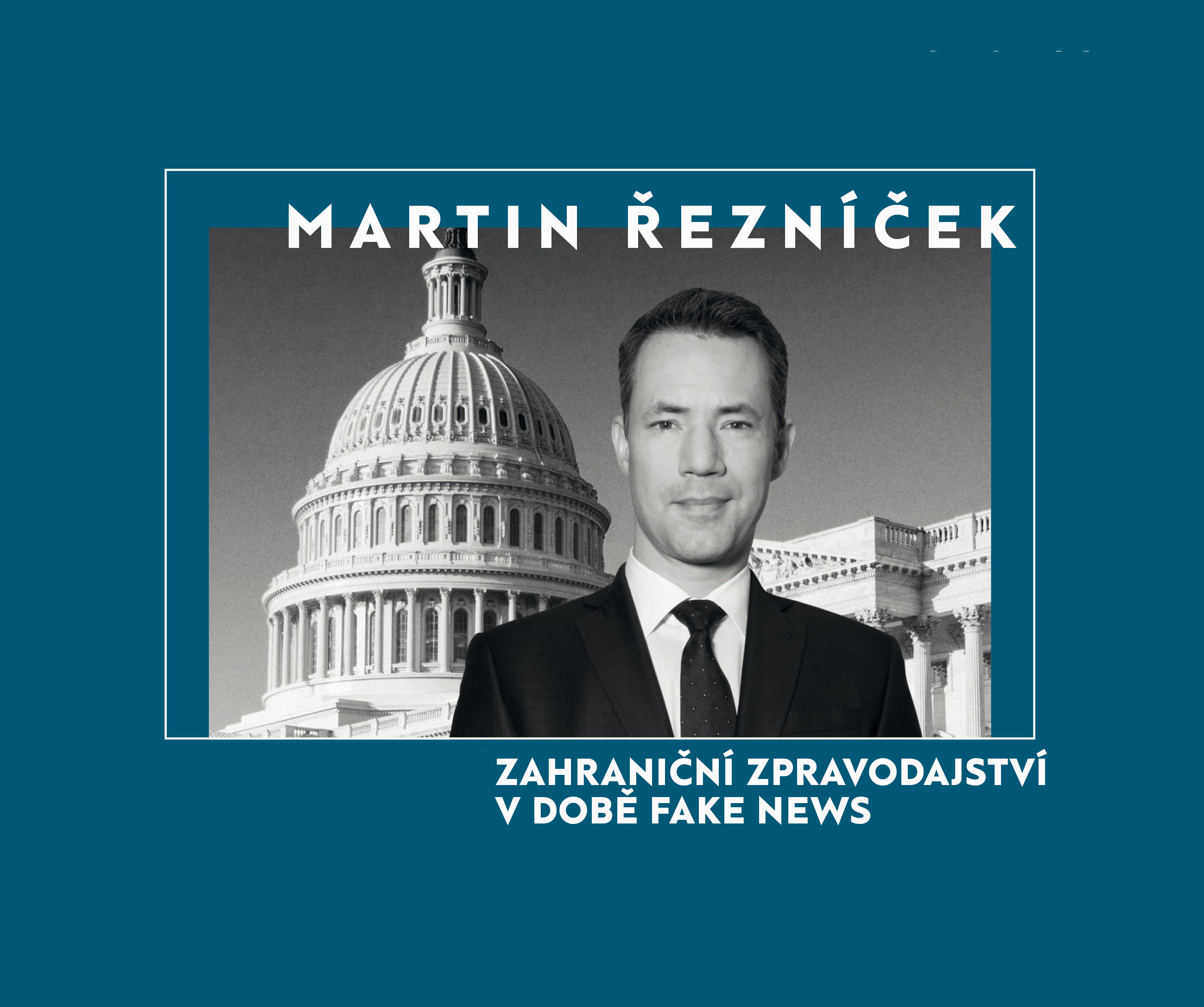 Zveme na přednášku zpravodaje ČT Martina Řezníčka