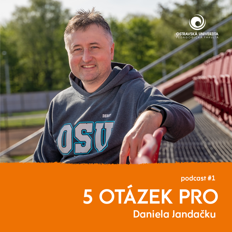 Podcast 5 otázek PRO: „Jako fakulta jsme jedineční,“ říká děkan PdF OU Daniel Jandačka