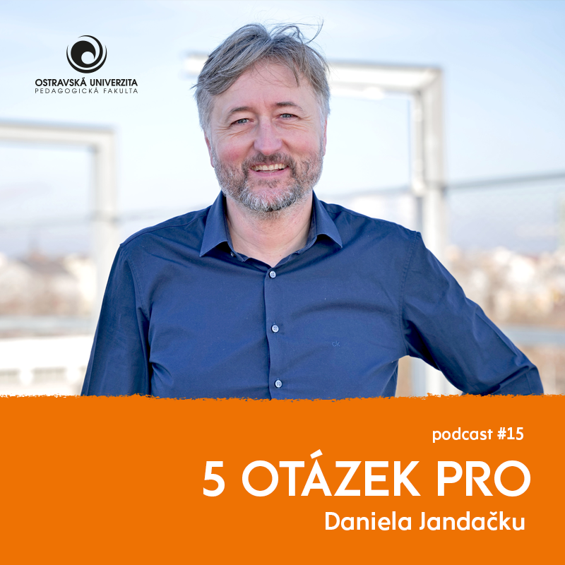 Podcast 5 otázek PRO: „Mzdy akademických pracovníků jsou kriticky nízké,” říká děkan PdF OU Daniel Jandačka