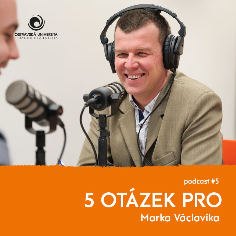 Podcast 5 otázek PRO: „Každý učitel by měl kultivovat,” říká Marek Václavík
