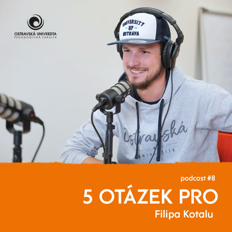 Podcast 5 otázek PRO: „Studentský život je velmi zábavný,” říká student Filip Kotala