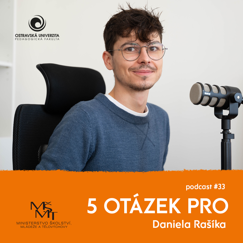 Podcast 5 otázek PRO: „Je důležité vědět, za kým si přijít pro radu,“ říká učitel Daniel Rašík