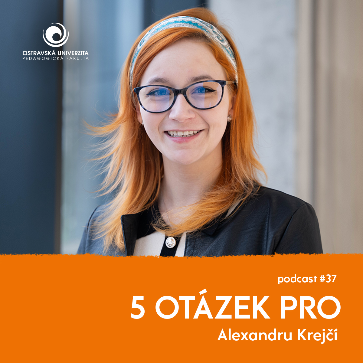 Podcast 5 otázek PRO: „Staráme se o&nbsp;zahraniční studenty, kteří k&nbsp;nám přijíždějí,“ říká Alexandra Krejčí